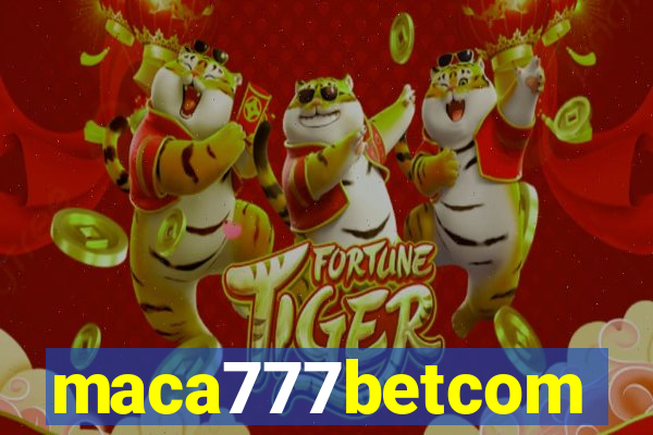 maca777betcom