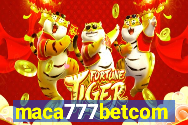 maca777betcom