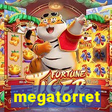 megatorret