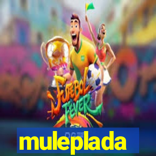 muleplada