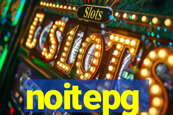 noitepg