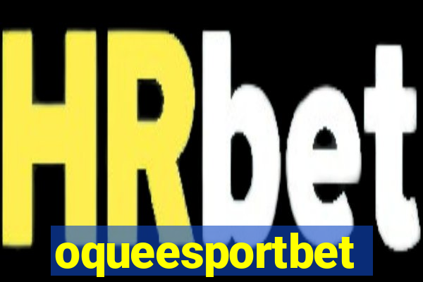 oqueesportbet