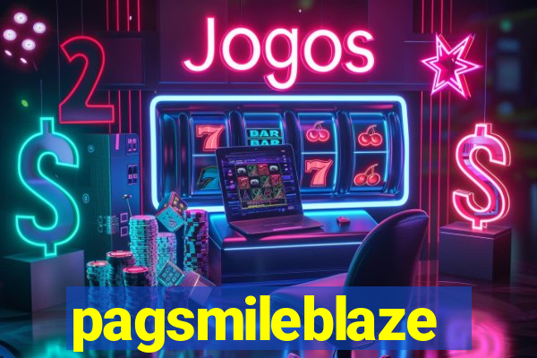 pagsmileblaze