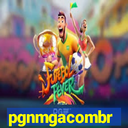 pgnmgacombr