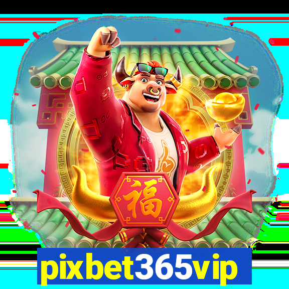 pixbet365vip