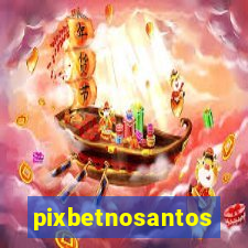 pixbetnosantos