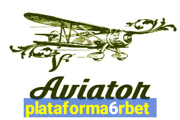 plataforma6rbet