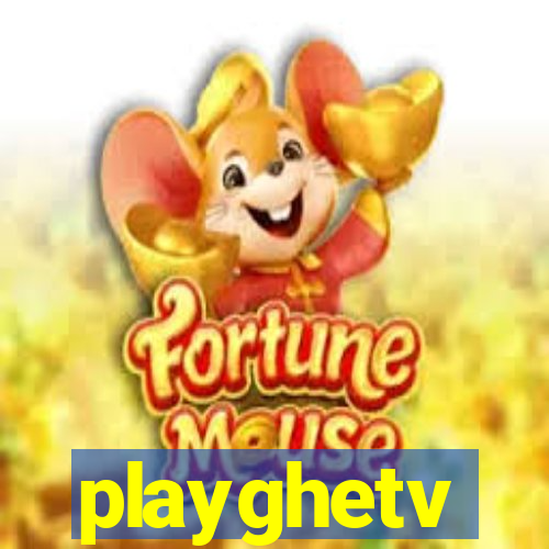 playghetv