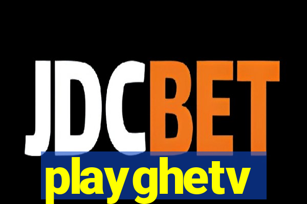 playghetv