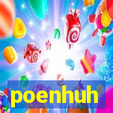 poenhuh