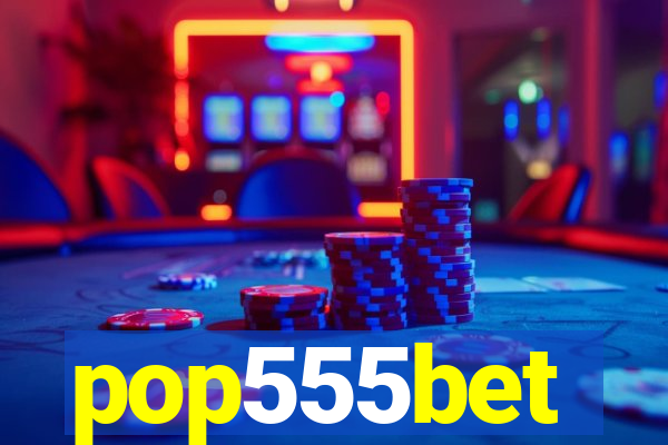 pop555bet