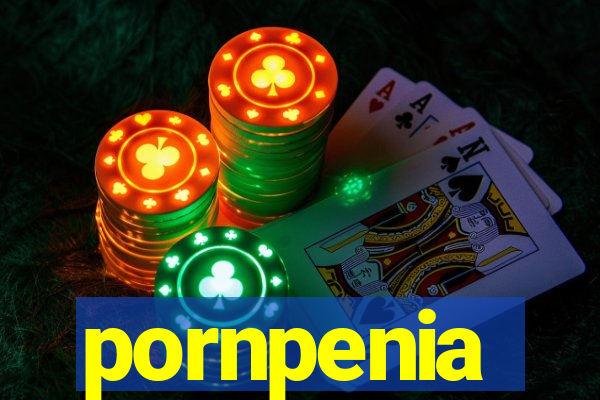 pornpenia