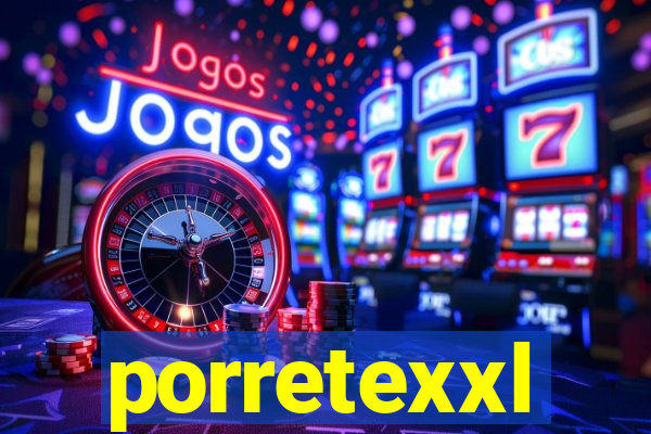 porretexxl