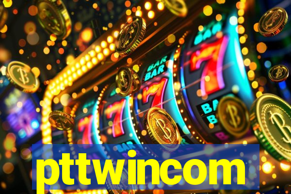 pttwincom