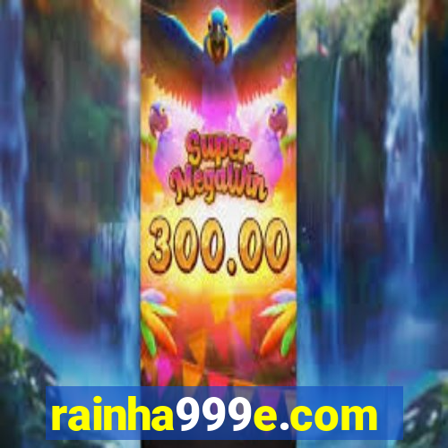 rainha999e.com