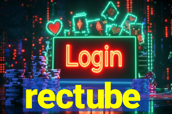 rectube