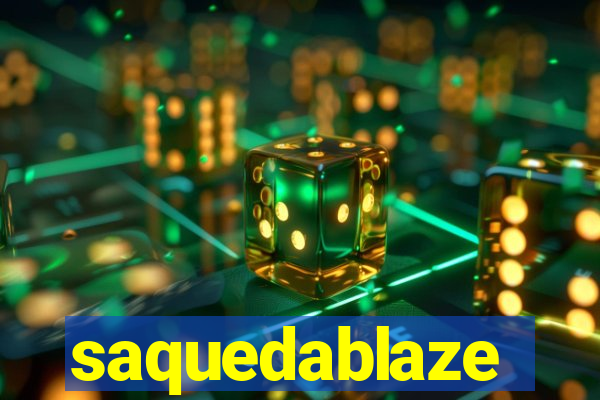 saquedablaze