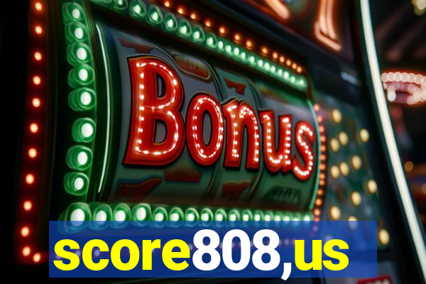 score808,us