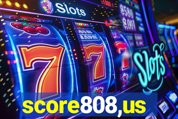 score808,us