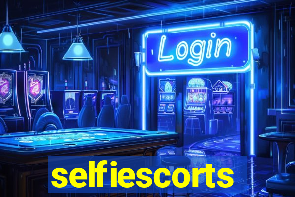 selfiescorts