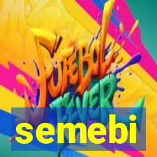 semebi