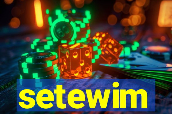 setewim