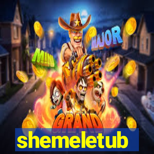 shemeletub