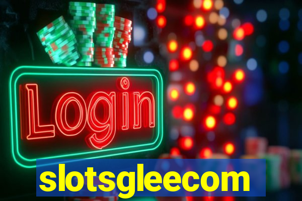 slotsgleecom