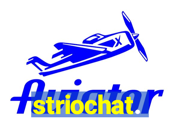 striochat.