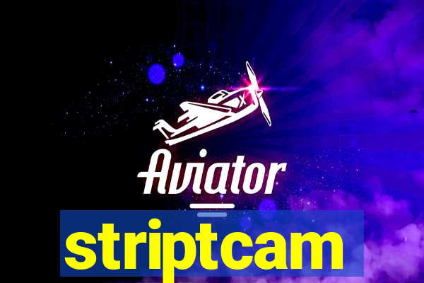 striptcam