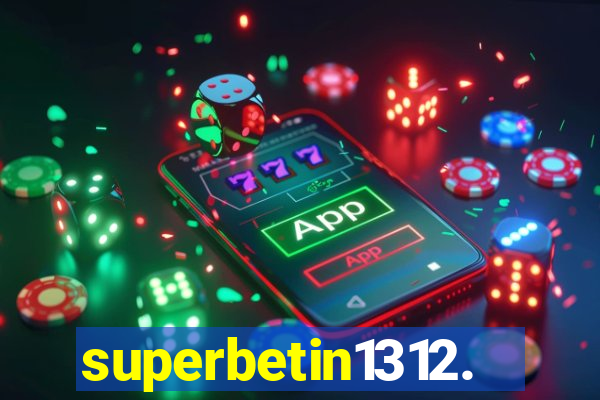 superbetin1312.com