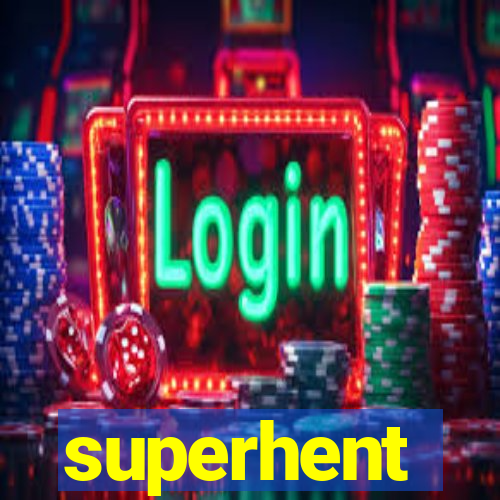 superhent