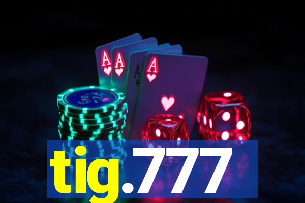 tig.777