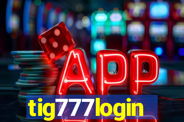 tig777login