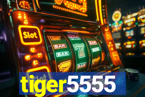 tiger5555