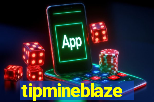 tipmineblaze