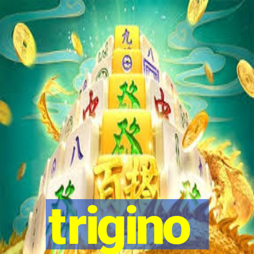 trigino