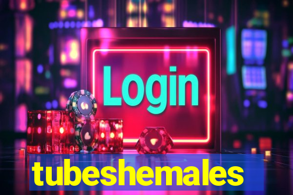 tubeshemales