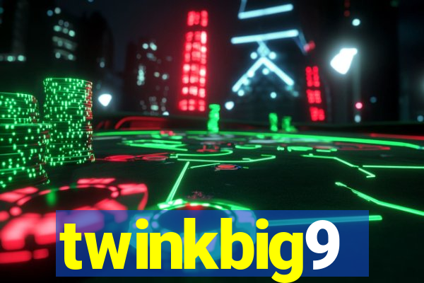 twinkbig9