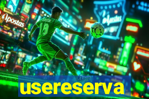 usereserva