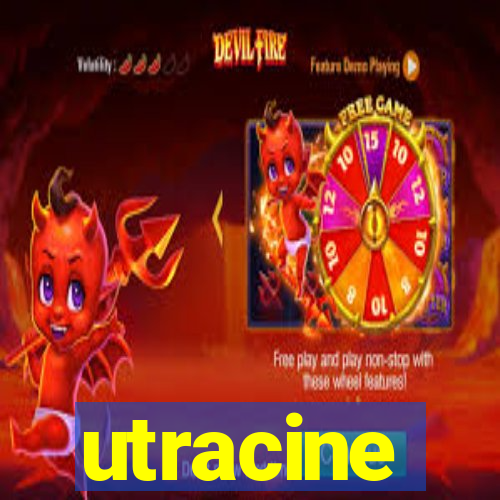 utracine