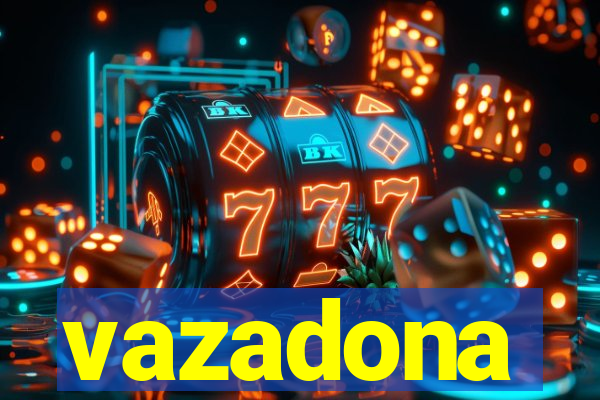 vazadona