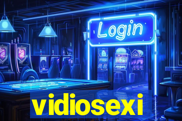 vidiosexi