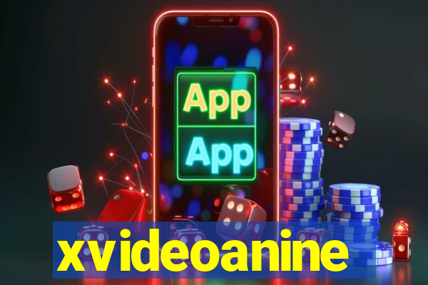 xvideoanine